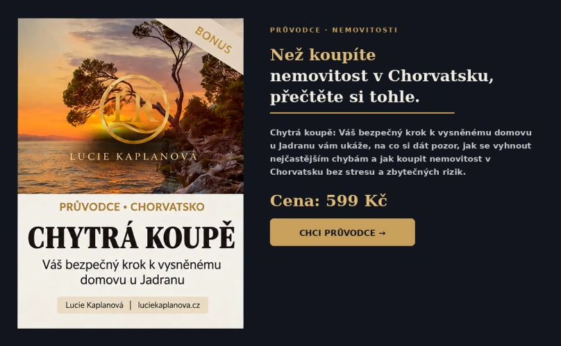 Než koupíte nemovitost v Chorvatsku, přečtěte si tohle. Průvodce Chytrá koupě za 599 Kč – bezpečný krok k vysněnému domovu u Jadranu.
